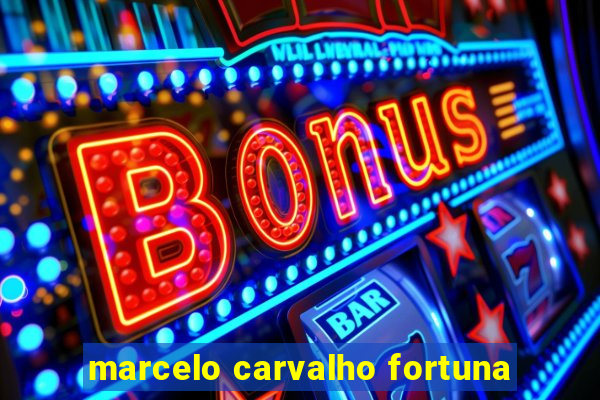 marcelo carvalho fortuna